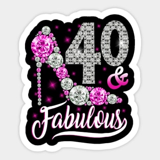 40 and Fabulous T-Shirt 40th Birthday Gift Women Sticker